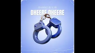 DANNY B X IB | Dheere Dheere - Skepta & Slim