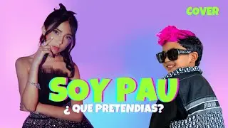 💔 SOY PAU - QUE PRETENDIAS? | PICUS NUEVA CANCI&Oacute;N DE PAU | JUNIC EL FAMOSO