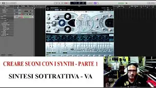 Synth - Consigli per creare suoni basilari - Sintesi Sottrattiva / VA