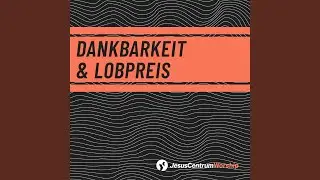 Dankbarkeit & Lobpreis (Akustik Session)