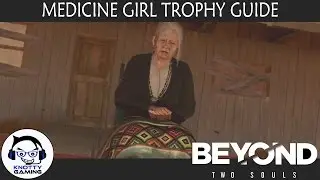 Beyond Two Souls (PS4): Medicine Girl Trophy Guide