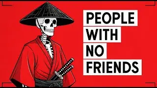 Psychology of People Who Have No Friends