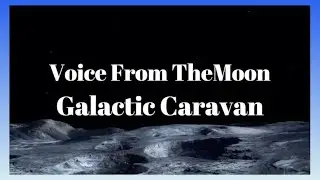 Galactic Caravan - Voice From The Moon (2004)