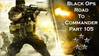 J4ME5's Black Ops 1 Road to Commander - Part 105