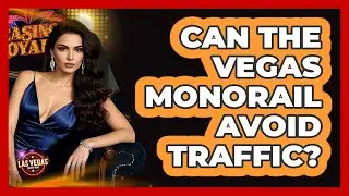 Can The Vegas Monorail Avoid Traffic?