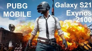 PUBG MOBILE & Samsung Galaxy S21 Exynos 2100