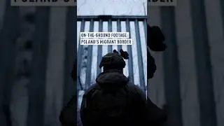 On-the-Ground Footage: Poland&rsquo;s migrant border