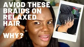 4 TOP Braid Hairstyles That Are Not For Relaxed Hair | relaxed hairstyles| protective hairstyles