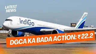 IndiGo par DGCA ka bada action: Mass flight cancellations par ₹22.2 crore ka fine