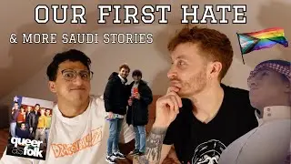 OUR FIRST HATE | Q&A | MORE GAY SAUDI STORIES
