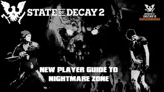 State Of Decay 2 New Player Guide To Nightmare Zone Part 1