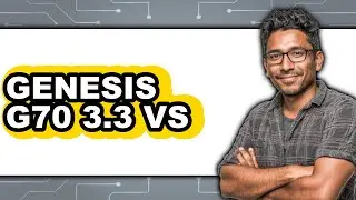 Genesis G70 3.3 vs - Which is Better?