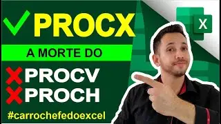 PROCX no Excel - A morte do PROCV e PROCH -  Parte 1. Como usar PROCX - Passo a Passo