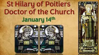St Hilary of Poitiers - Doctor of the Church {January 14} 📖🎧