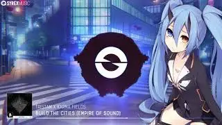 「Nightcore」→ Build The Cities Empire Of Sound