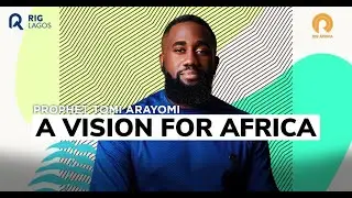 A VISION FOR AFRICA | RIG LAGOS | TOMI ARAYOMI