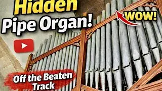 SUPERB Pipe Organ at this Hidden Village Church! 