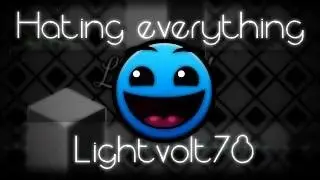 [2.0]GeinetryDash-Hating Everything by Lightvolt(me) And Lucky
