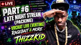 LATE NIGHT STREAM (PACKING) + VRCHAT LIVE (VENTING) RAGEBAIT & MORE part #6