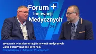 VII FIM24' – Innowacje w Medycynie: Głos Ekspertów – Adam Pośpiech