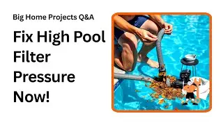 How to Fix High Pool Filter Pressure Fast and Easy