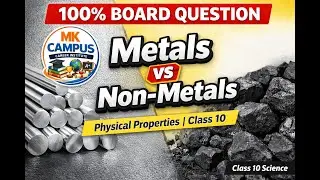 Physical Properties of Metals and Non-Metals | Class 10 Science | MK Campus