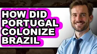 How Did Portugal Colonize Brazil - Answered