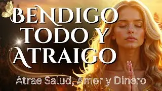 ✨ Bendigo y Recibo | Cuando Agradeces, la Vida te Sorprende 🌿 Mantra Poderoso