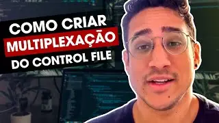 Como criar a Multiplexa&ccedil;&atilde;o do Control file