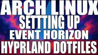 How to Setup Hyprland Event Horizon Dotfiles on Vanilla Arch Linux