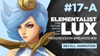 [17-A] Elementalist Lux, Forms 1-5 - Recalls - Animation Progression