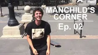 Manchild's Corner | Ep. 2 | NYC