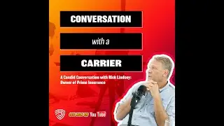 Highlights from Conversation with a Carrier: Rick Lindsey, Owner of Prime Insurance
