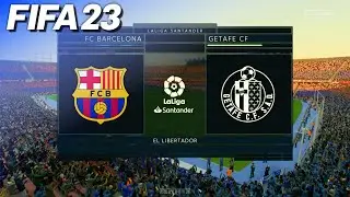 FIFA 23 - FC Barcelona vs. Getafe CF | #Bar&ccedil;aGetafe