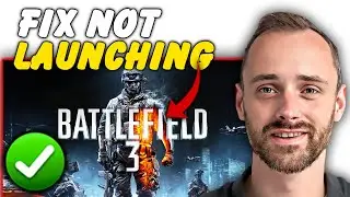 How To Fix Battlefield 3 Not Launching | Step By Step