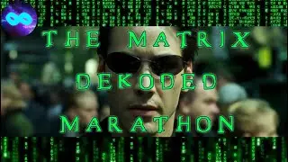 The Matrix DEKODED Marathon (Esoteric Analysis)