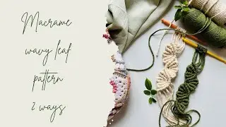 Macrame wavy leaf pattern 2 ways - step by step video for beginners 
