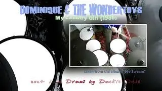 DOMINIQUE & THE WONDERTOYS - My Country Girl /1986 (2024 Live Drums by Duckie Dale / MPS-1000)