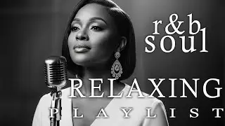 【R&B Soul】Chill & Smooth R&B – Slow Mix for Relaxing Nights