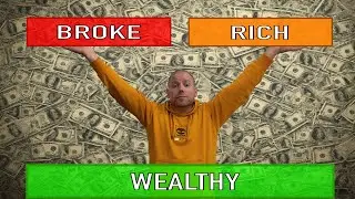 The difference between Broke, Rich, and Wealthy. A guide, with examples. [clipped]