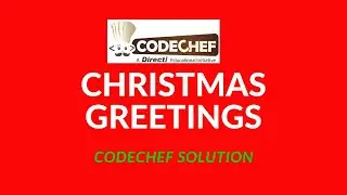 Christmas Greetings Codechef solution