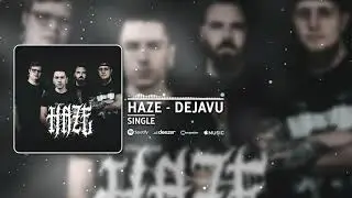HAZE - DejaVu (Official Stream)