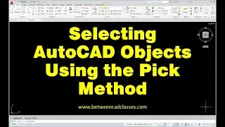 Selecting AutoCAD Objects Using the Pick Method