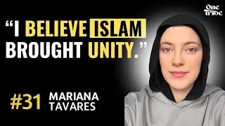 From Christian Missionary to Muslim Revert - Mariana Tavares | One in Tribe - Ep 31