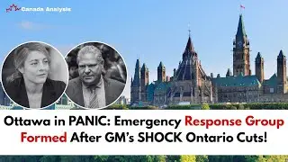 Ottawa in PANIC: Emergency Response Group Formed After GM&rsquo;s SHOCK Ontario Cuts!