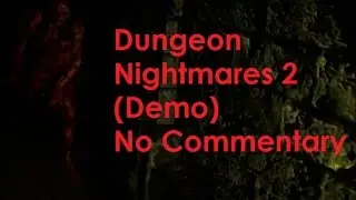 Dungeon Nightmares 2 Demo (No Commentary)