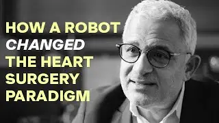 How a Robot Changed the Heart Surgery Paradigm