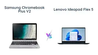 Samsung Chromebook Plus V2 vs Lenovo Ideapad Flex 5 - Which 2-in-1 is Best?