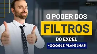 Como Usar Filtros no Excel e no Google Planilhas (Guia Completo)