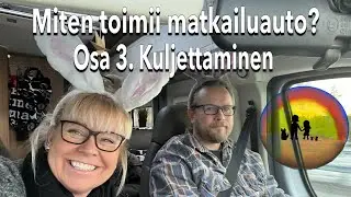 Matkailuaton käyttöohjeet osa 3 - Auton kuljettaminen 4K